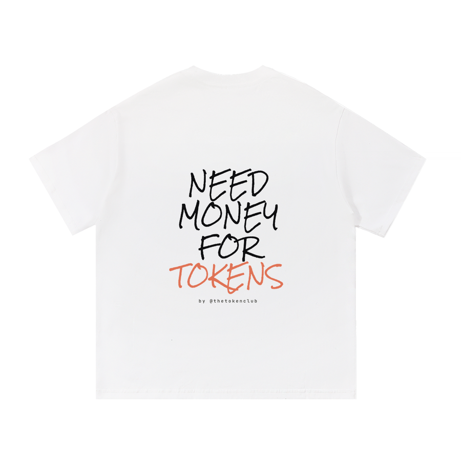 the need money for tokens tee in white, back print, shown flat